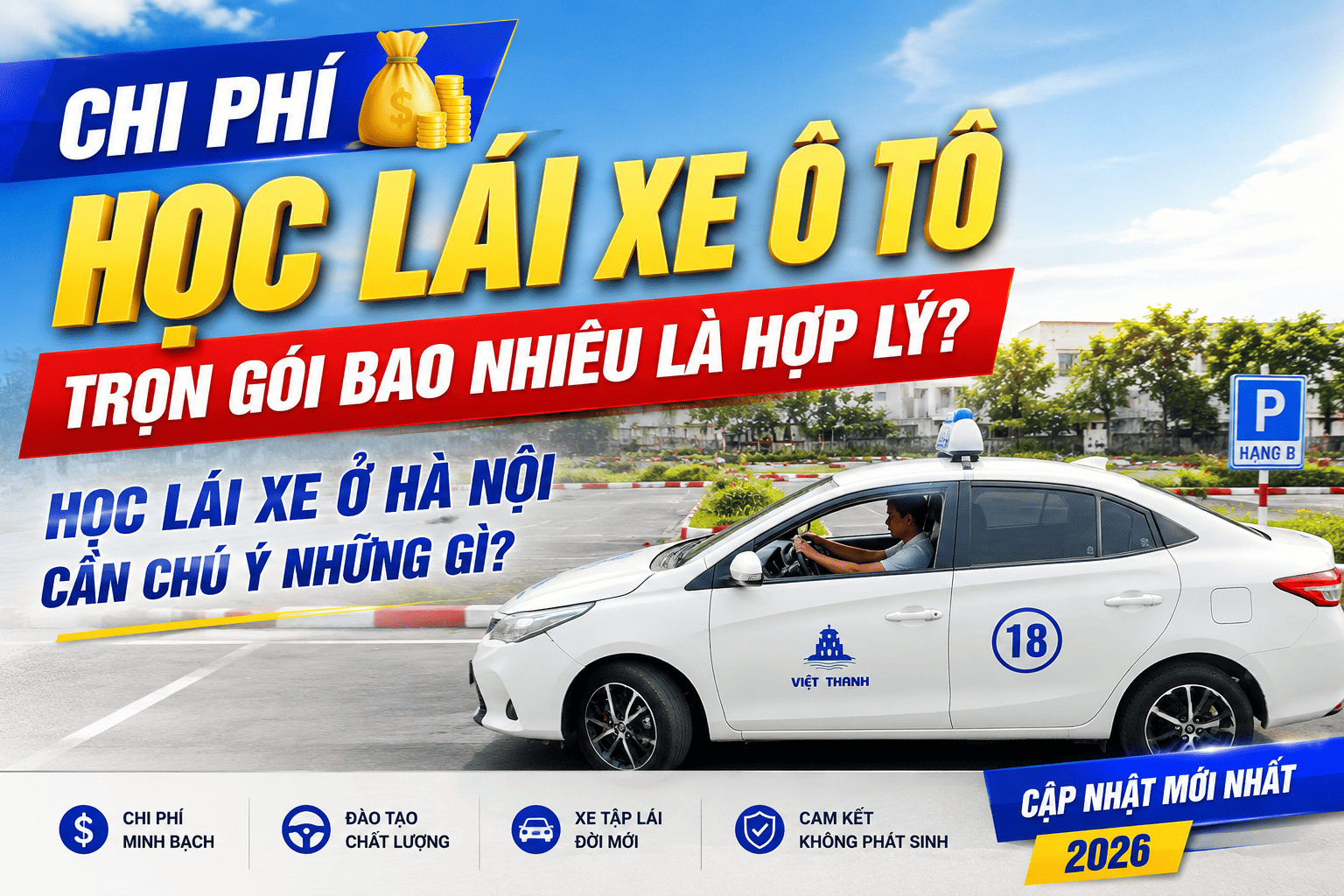 Chi phí học lái xe ô tô trọn gói bao nhiêu là hợp lý? Học lái xe ở Hà Nội cần chú ý những gì