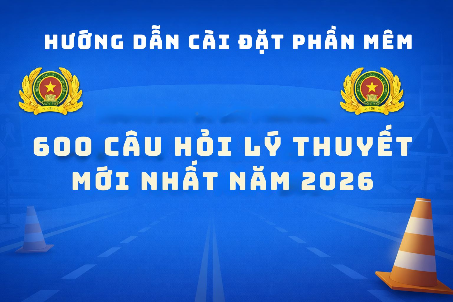 Hướng Dẫn Tải Và Cài Đặt Phần Mềm Ôn Luyện 600 Câu Hỏi Lý Thuyết Trên Máy Tính Mới Nhất Năm 2026 Chuẩn Câu Hỏi Bộ Công An